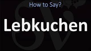 How to Pronounce Lebkuchen CORRECTLY [upl. by Lilahk]