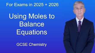 GCSE Chemistry Revision quotUsing Moles to Balance Equationsquot [upl. by Caressa]