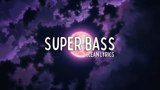 Nicki Minaj  Super Bass Clean  Lyrics [upl. by Annahoj]