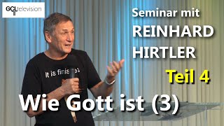 REINHARD HIRTLER  SEMINAR Teil 4  Wie Gott ist 3  Oktober 2022 [upl. by Murvyn585]