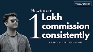 How to earn 1 Lakh commission consistently as Mutual Fund Distributor [upl. by Bocock]