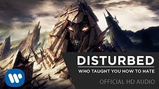 Disturbed  Who Taught You How To Hate Official Audio [upl. by Beutler]