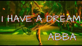 ABBA  I Have A Dream Lyrics [upl. by Aytac309]