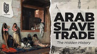 The Slave Trade Youve Never Heard Of  Arab Slave Trade [upl. by Alpert]