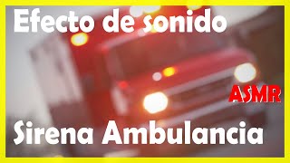 SONIDO DE AMBULANCIA SIRENA DE EMERGENCIA  Efecto de sonido [upl. by Eiryt738]