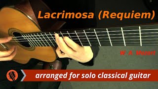 W A Mozart  quotLacrimosaquot from Requiem in D minor K 626 Guitar Transcription [upl. by Scotney]