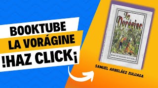 Booktube La Vorágine Resumen y Opinión [upl. by Gambrell]