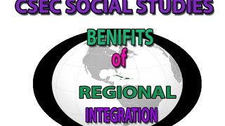 Benefits of Regional IntegrationCSEC LECTURE SERIES SOCIAL STUDIES [upl. by Reldnahc]