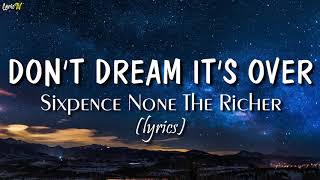 Dont Dream Its Over lyrics  Sixpence None The Richer [upl. by Eecal]