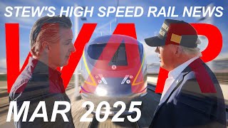 Stews High Speed Rail News March 2025  CAHSR Brightline West Northeast Corridor Texas Central [upl. by Amin]