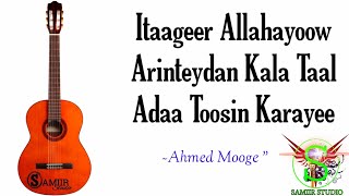 Axmed Mooge  Heestii Itaageer Allahayoow  2020 Lyrics [upl. by Clarice]