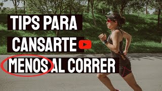 TIPS para cansarse MENOS al correr CONSEJOS PARA PRINCIPIANTES [upl. by Arualana22]