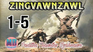 ZINGVAWNZAWLPasaltha Thawnthu Ngaihnawm Episode 15 [upl. by Licec819]