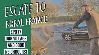 Escape to Rural France our village and good neighbours EP017 [upl. by Nisotawulo]