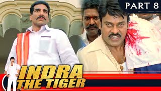 Indra The Tiger इंद्रा द टाइगर  PART 8  Hindi Dubbed Movie  Chiranjeevi Sonali Bendre [upl. by Raf777]