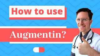 How and When to use Augmentin Amoxicillin with Clavulanic acid  Doctor Explains [upl. by Yasu]