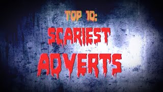 TOP 10 SCARYCREEPY COMMERCIALS [upl. by Edals]