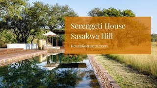 Serengeti House  Singita [upl. by Aitnis]