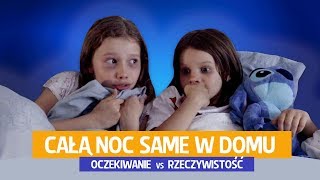 Całą noc same w domu Oczekiwanie kontra Rzeczywistość [upl. by Sihtam]