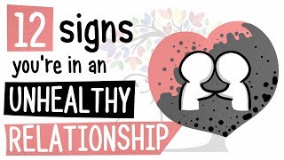 12 Signs Youre in an Unhealthy Relationship [upl. by Siloa]