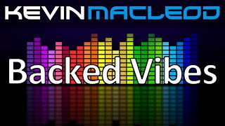 Kevin MacLeod Backed Vibes [upl. by Cochrane]