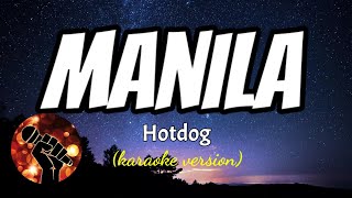 MANILA  HOTDOG karaoke version [upl. by Ellennoj352]