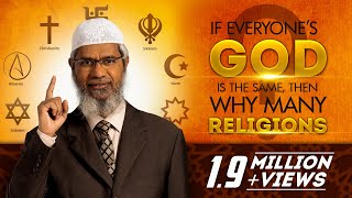 If everyone’s God is the same then why many Religions by Dr Zakir Naik [upl. by Nairot]