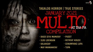 MULTO TRUE STORIES  Tagalog Horror  January 2021 Compilation [upl. by Ruhtracam]