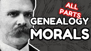 NIETZSCHE Explained The Genealogy of Morals ALL PARTS [upl. by Hsan134]