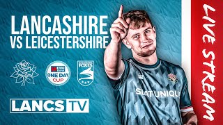 🔴 LIVE Lancashire vs Leicestershire  OneDay Cup [upl. by Yelrak]