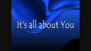 its all about You lyrics [upl. by Pearlstein]