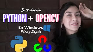 Como instalar PYTHON 🐍 y OPENCV 👁️ en Windows  Fácil y rápido [upl. by Wennerholn634]