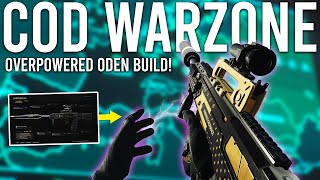 Call of Duty Warzone  The OVERPOWERED ODEN build [upl. by Anihcak211]