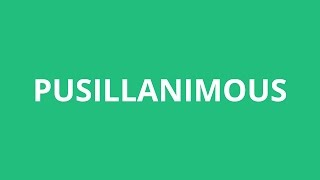 How To Pronounce Pusillanimous  Pronunciation Academy [upl. by Ecirum]