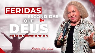 FERIDAS ESCONDIDAS QUE DEUS QUER CURAR  PASTORA TÂNIA TEREZA [upl. by Marlena404]