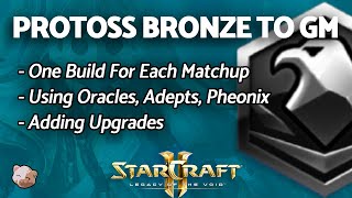 StarCraft 2 Learn a Different PROTOSS Build for Each Matchup  PART 4 Bronze to GM Series B2GM [upl. by Yesnil455]