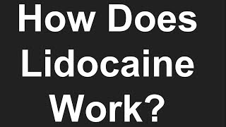 How Does Lidocaine Work [upl. by Kenwrick]