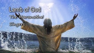 Lamb of God  The Maranatha Singers with lyrics [upl. by Kroo]