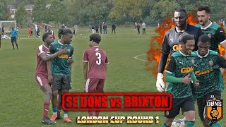 SE DONS vs BRIXTON  LONDON CUP ROUND 1 [upl. by Nelleus]