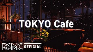 TOKYO Cafe Beautiful Relaxing Jazz Piano Music for Stress Relief  Night Coffee Shop Ambience [upl. by Nedrob]