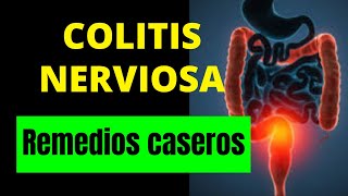 COLITIS NERVIOSA Remedios caseros y medicinas [upl. by Gruchot248]