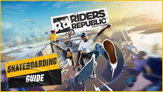 Riders Republic  Skateboarding Guide [upl. by Oetsira134]