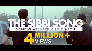 SomeWhatSuper ft Abid Brohi  The Sibbi Song Official Video [upl. by Hairam]