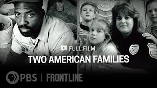 Two American Families full documentary  FRONTLINE [upl. by Bourke]