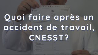 Quoi faire après un accident de travail CNESST [upl. by Gnoud]