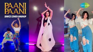 Paani Paani  Badshah  Dance Mashup  Jacqueline Fernandez  Aastha Gill  Gauhar Khan Awez Darbar [upl. by Sada345]