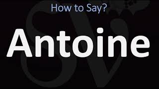 How to Pronounce Antoine CORRECTLY [upl. by Ojela552]