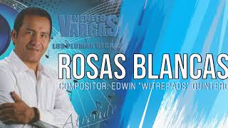 ROSAS BLANCAS  NENITO VARGAS Y LOS PLUMAS NEGRAS [upl. by Hanser]