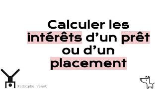 Calculer les intérêts dun emprunt ou dun placement [upl. by Dawkins685]