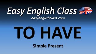 The verb quotTO HAVEquot  Simple Present  Easy English Class [upl. by Enneite731]